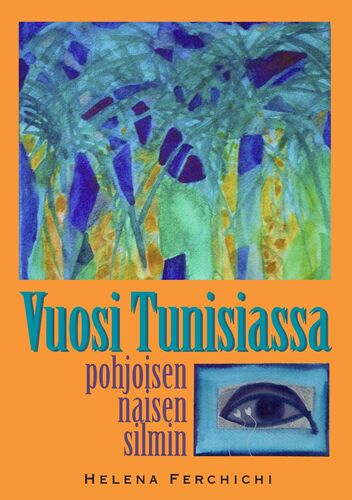 Vuosi Tunisiassa pohjoisen naisen silmin