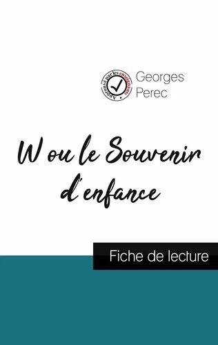W ou le Souvenir d'enfance de Georges Perec (fiche de lecture et analyse complète de l'oeuvre)