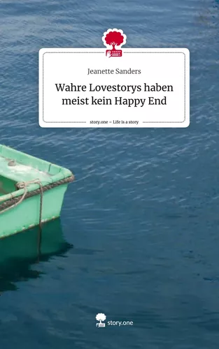 Wahre Lovestorys haben meist kein Happy End. Life is a Story - story.one