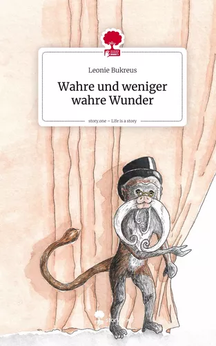 Wahre und weniger wahre Wunder. Life is a Story - story.one