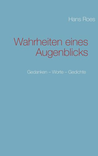Wahrheiten eines Augenblicks