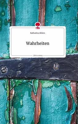 Wahrheiten. Life is a Story - story.one
