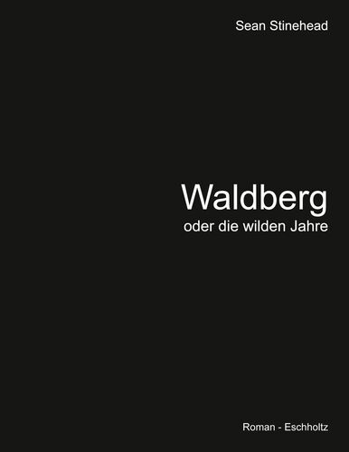 Waldberg oder die wilden Jahre