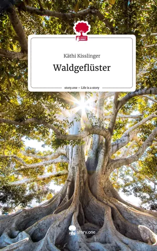 Waldgeflüster. Life is a Story - story.one
