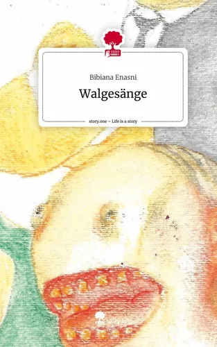 Walgesänge. Life is a Story - story.one