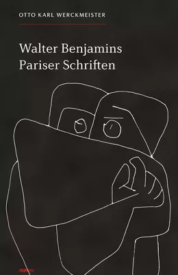 Walter Benjamins Pariser Schriften