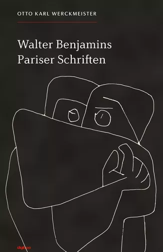 Walter Benjamins Pariser Schriften