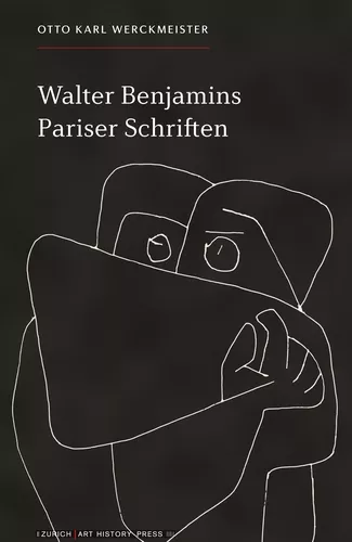 Walter Benjamins Pariser Schriften