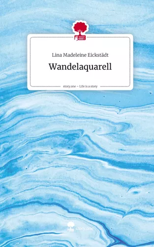 Wandelaquarell. Life is a Story - story.one