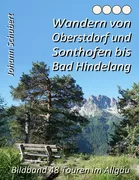 Wandern von Oberstdorf und Sonthofen bis Bad Hindelang