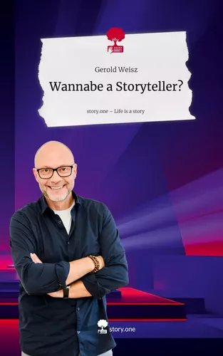 Wannabe a Storyteller?. Life is a Story - story.one