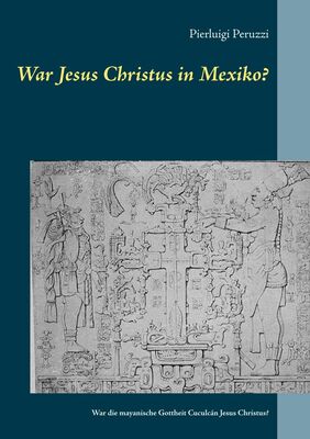 War Jesus Christus in Mexiko?