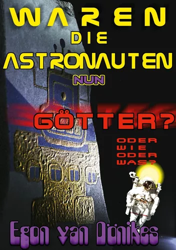 Waren die Astronauten nun Götter?