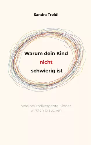 Warum dein Kind nicht schwierig ist