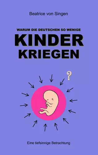 Warum die Deutschen so wenige Kinder kriegen