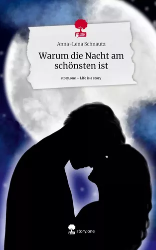 Warum die Nacht am schönsten ist. Life is a Story - story.one