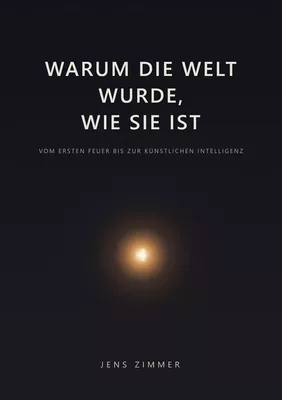 Warum die Welt wurde, wie sie ist