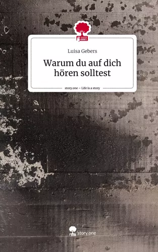 Warum du auf dich hören solltest. Life is a Story - story.one