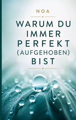 Warum du immer perfekt (aufgehoben) bist