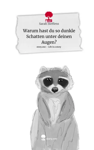 Warum hast du so dunkle Schatten unter deinen Augen?. Life is a Story - story.one