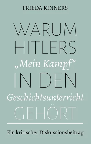 Warum Hitlers "Mein Kampf" in den Geschichtsunterricht gehört