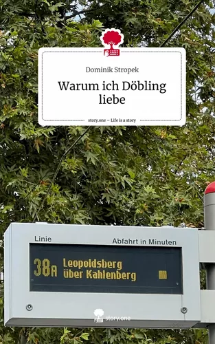 Warum ich Döbling liebe. Life is a Story - story.one