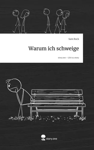 Warum ich schweige. Life is a Story - story.one