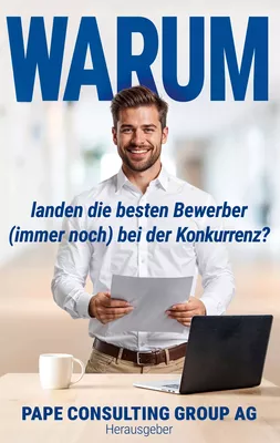 Warum landen die besten Bewerber (immer noch) bei der Konkurrenz?