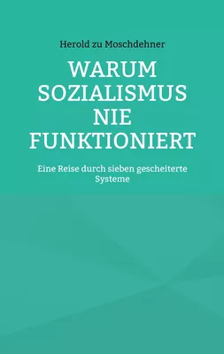 Warum Sozialismus nie funktioniert