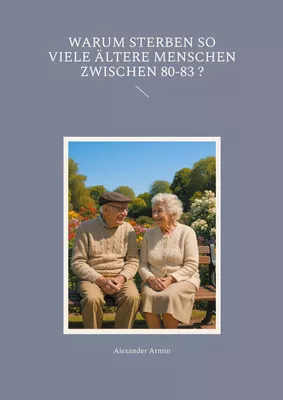 Warum sterben so viele ältere Menschen zwischen 80-83 ?