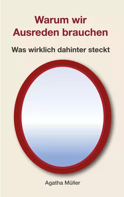 Warum wir Ausreden brauchen