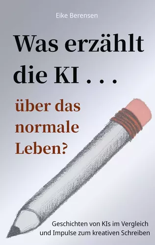 Was erzählt die KI über das normale Leben?