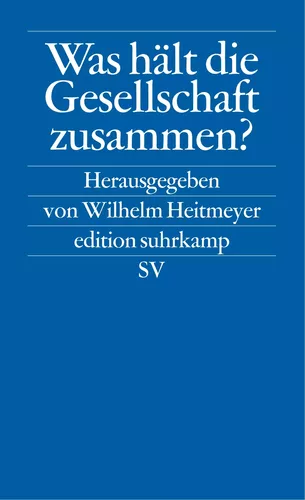 Was hält die Gesellschaft zusammen? (Bundesrepublik Deutschland − auf dem Weg von der Konsens- zur Konfliktgesellschaft 2)