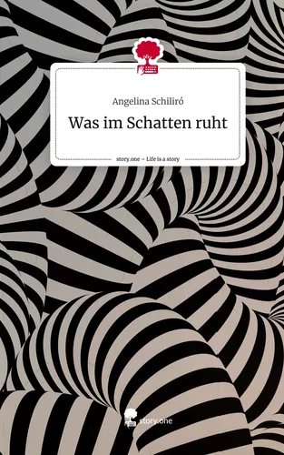 Was im Schatten ruht. Life is a Story - story.one