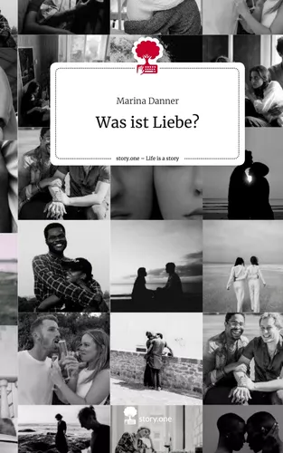 Was ist Liebe?. Life is a Story - story.one
