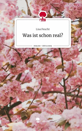 Was ist schon real?. Life is a Story - story.one