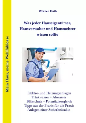 Was jeder Hauseigentümer, Hausverwalter und Hausmeister wissen sollte