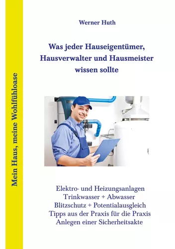 Was jeder Hauseigentümer, Hausverwalter und Hausmeister wissen sollte
