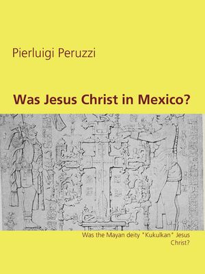 Was Jesus Christ in Mexico?