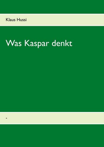 Was Kaspar denkt