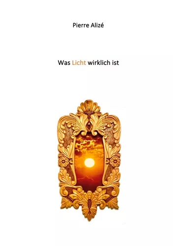 Was Licht wirklich ist