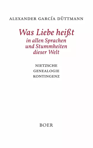 Was Liebe heißt in allen Sprachen und Stummheiten dieser Welt