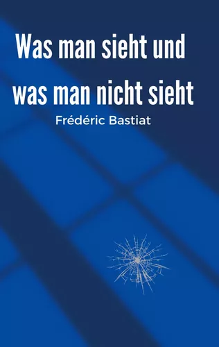 Was man sieht und was man nicht sieht