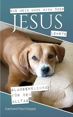 Was mein Hund mich über Jesus lehrte