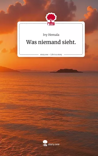 Was niemand sieht.. Life is a Story - story.one