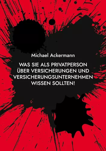 Was Sie als Privatperson über Versicherungen und Versicherungsunternehmen wissen sollten!