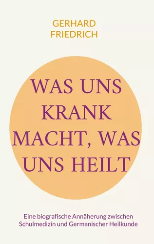 Was uns krank macht, was uns heilt