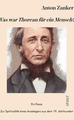 Was war Thoreau für ein Mensch?