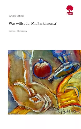 Was willst du,                         Mr. Parkinson..?. Life is a Story - story.one