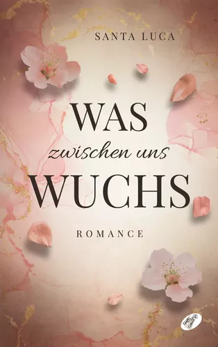Was zwischen uns wuchs
